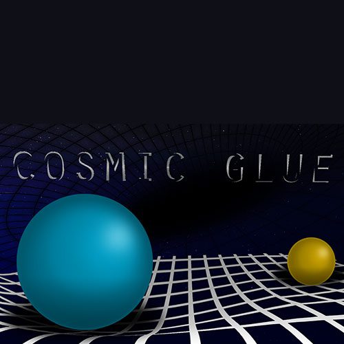 Cosmic Glue