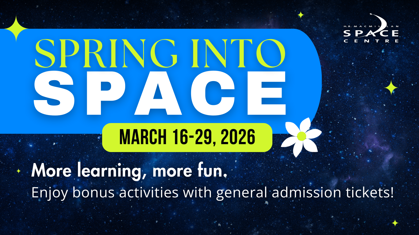 Spring Space - blog banner Spring break at Space Centre Vancouver